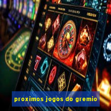 proximos jogos do gremio